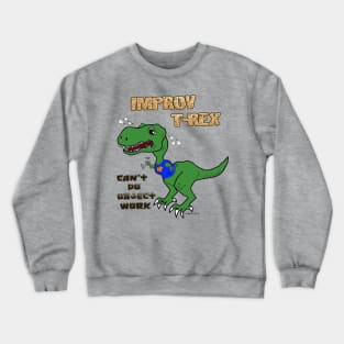 Improv T-Rex - Object Work (color) Crewneck Sweatshirt